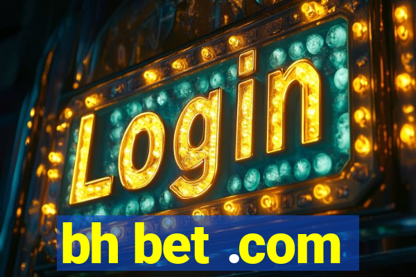 bh bet .com